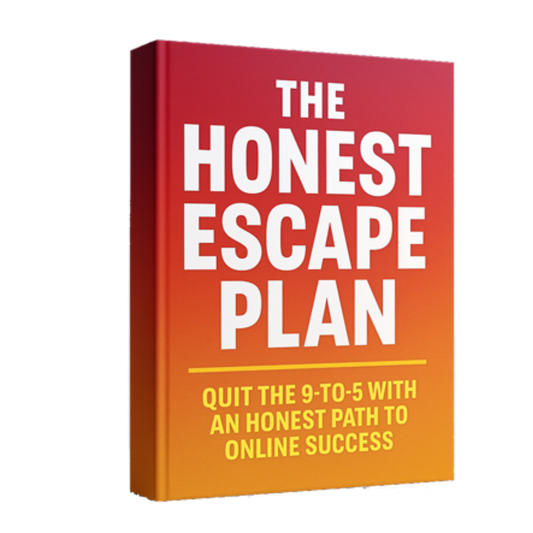 The Honest Escape Plan: A Realistic Blueprint to Quit Your 9-5